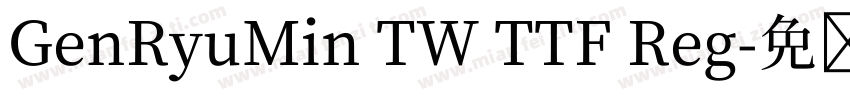 GenRyuMin TW TTF Reg字体转换